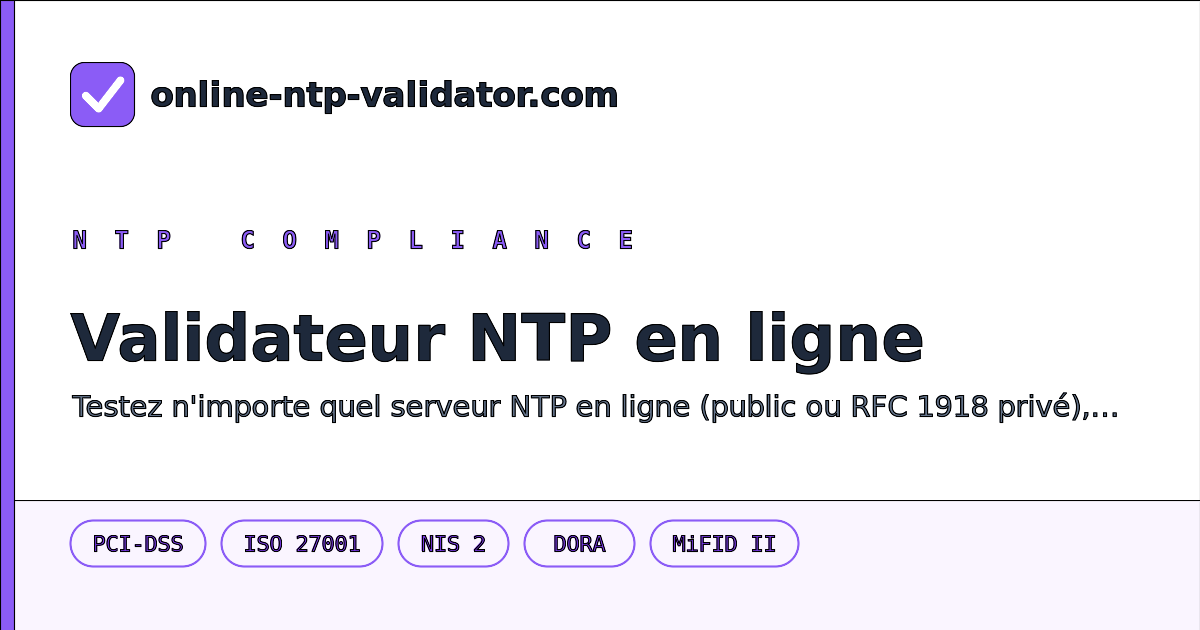 Ntp Test Validateur NTP en ligne — Test de serveurs NTP & audit de conformité ...